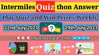 How to play intermiles quiz a thon and win an amazing rewards - 22nd July 2021