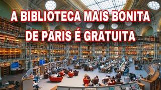 A BIBLIOTECA MAIS BONITA DE PARIS É GRATUITA!