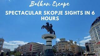 Balkan Escape: Spectacular Skopje Sights in 6 Hours