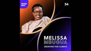 033: Creatives for Climate: Melissa Mbugua's Visionary Journey