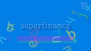 How to say "superfinance"! (High Quality Voices)