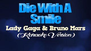 DIE WITH A SMILE - Lady Gaga & Bruno Mars (KARAOKE VERSION)