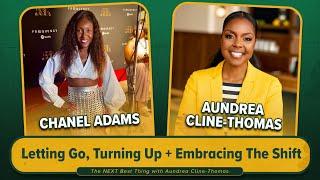 Letting Go, Turning Up + Embracing The Shift with Chanel Adams