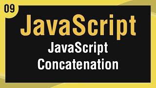 Learn JavaScript In Arabic #09 - Concatenation