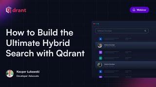 How to Build the Ultimate Hybrid Search with Qdrant