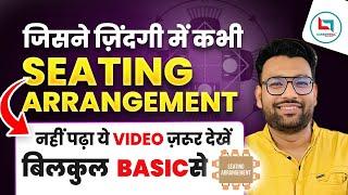 Sitting Arrangement Basic Class || Piyush Varshney Sir