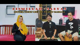 BISMILLAH SABYAN - COVER VICKY MEI Ft Vian Dan Faizal