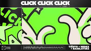 Tiësto x Hedex x Basslayerz - Click Click Click (Official Audio)