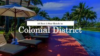 10 Best 5 Star Hotels in Colonial District - July 2018