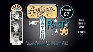 The Silent Comedy Watch Party ep. 67 - 9/5/21 - Ben Model and Steve Massa