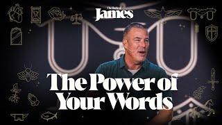 The Power of Your Words | The Book of James