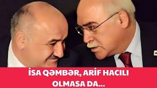 İsa Qəmbər, Arif Hacılı olmasa da...