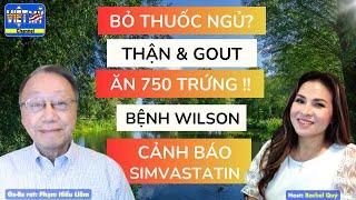 #309 - Phát hiện mới về ăn trứng. Sự thật về thận và gout, có nên bỏ thuốc ngủ. Cảnh báo simvastatin