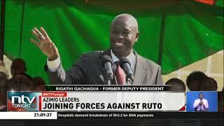 Azimio la Umoja principals aim to unite with former DP Gachagua with aim of ousting Ruto in 2027