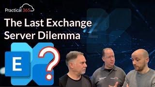 The Last Exchange Server Dilemma with Sigi, Jeff and Michael