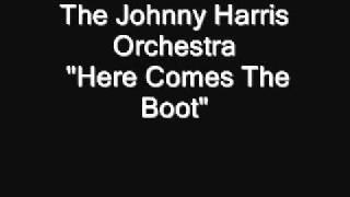 The Johnny Harris Orchestra "Here Comes The Boot"