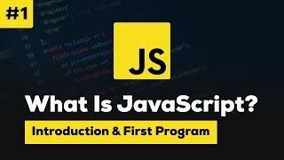 Introduction to JavaScript | What Is JavaScript & First JavaScript Program