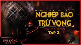 Truyện ma : NGHIỆP BÁO TRỪ VONG | TẬP 2/3 | Chuyện ma về cuộc đời trắc trở của những người làm thầy