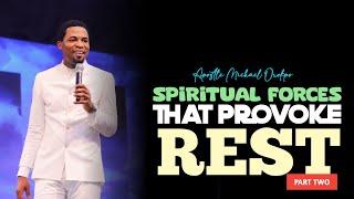 SPIRITUAL FORCES THAT PROVOKES REST (PART TWO) - Apostle Michael Orokpo