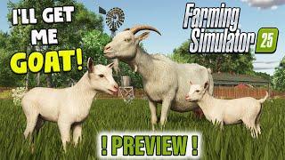 GOATILY AWESOME PREVIEW ON FARMING SIMULATOR 25. (GOAT BLOG POST INFO & VISUALS!)