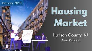 Hudson County Area Reports - Housing Market Update January 2023