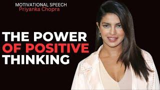 The Power of Positive Thinking | Priyanka Chopra Motivation