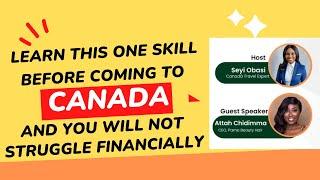 Learn This ONE Skill Before Moving To Canada...So You Do Not Struggle Financially!!