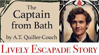 The cheeky adventure of The Captain from Bath from A.T. Quiller-Couch
