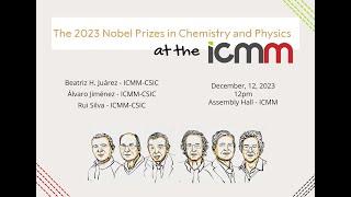 The 2023 Nobel Prizes in Chemistry and Physics at the ICMM | COLLOQUIA
