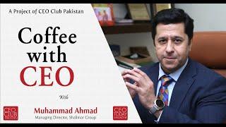 Coffee With CEO Mr. Muhammad Ahmad