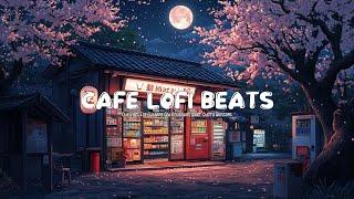 Cafe Lofi Beats - Chill Vibes for Studying and Relaxing  Cafe Ambience Music