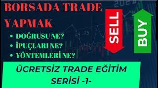 BORSA İSTANBULDA KISA VADE İŞLEM NASIL YAPILIR? EĞİTİM SERİSİ -1-