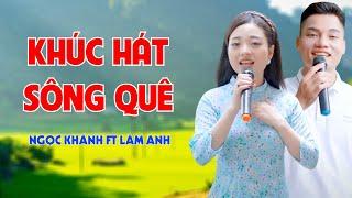 Khúc Hát Sông Quê, Về Quê - Tuyệt Phẩm Song Ca Nhạc Sống Dân Ca Hay Mê Mẩn - Ngọc Khánh ft Lâm Anh