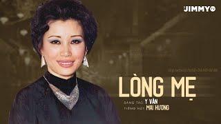 Lòng Mẹ (Y Vân) - Mai Hương | Ca khúc về Mẹ hay nhất