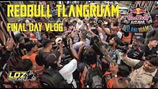 Redbull Tlangruam Vlog Final day