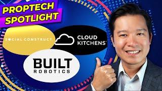 3 PROPTECH Startups with HUGE disruptive potential: Social Construct, Cloud Kitchens, Built Robotics