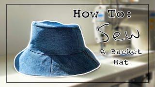 HOW TO SEW A BUCKET HAT TUTORIAL! PERFECT  FOR BEGINNER SEWERS | Ryan Rix