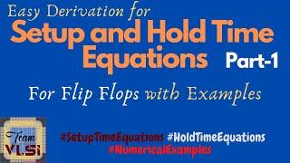 Derivation for Setup and Hold time equations | in Flip Flop | With Numerical example | Part -1