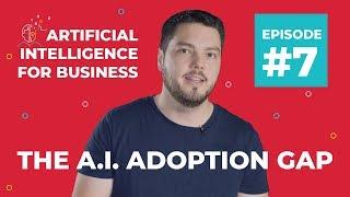 The AI Adoption Gap | AI for Business #7