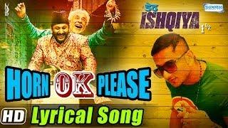 Horn OK Please Full Song Lyrical - Yo Yo Honey Singh & Sukhwinder - Dedh Ishqiya