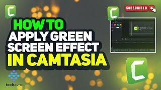 How to apply green screen effect in camtasia 2024