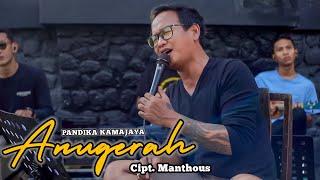 ANUGERAH (MANTHOUS) PANDIKA KAMAJAYA FEAT. DAPUR MUSIK LIVE RECORD