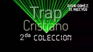 TRAP CRISTIANO  ^NUEVO^ /Varios Cantantes/