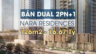 Bán căn Dual 2PN+1 Nara Residences  Empire City giá chỉ 16.67 Tỷ | Thanh toán chỉ 15% đợt đầu.