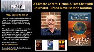 A Climate Control Fiction & Fact Chat with Journalist-Turned-Novelist John Darnton