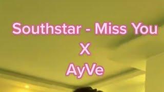 Miss You - Southstar (Ayve Mix) Nexdes Songs