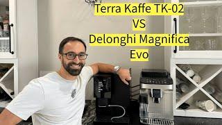 Delonghi Magnifica Evo vs Terra Kaffe TK02