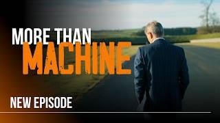 More than Machine - Ep 7: Boiling Point - Official Trailer