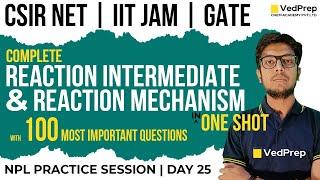 Reaction Intermediate | Reaction Mechanism | CSIR NET Chemistry |IIT JAM |GATE |VedPrep Chem Academy