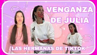 LA VENGANZA DE JULIA (las hermanas de tiktok)